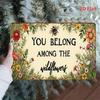 2D Vintage Metal Sign "You Belong Among the Wildflowers" 8x12 Inch Rustic Floral Wall Art with Bees and Butterflies