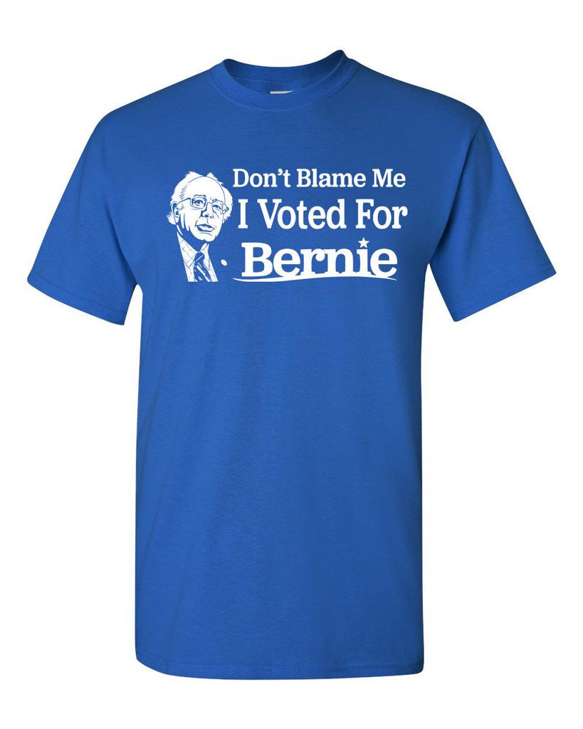 Don't Blame Me I Voted for Bernie Funny T Shirt Mens Womens Tees Top Tee President Election Political