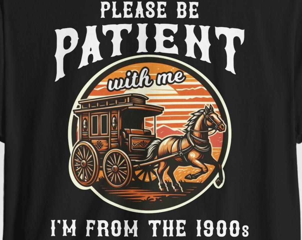 Please Be Patient With Me I'm From The 1900s Shirt, Funny 70s, 80s, 90s, Old School Shirt, Vintage Shirts, Birthday Shirt, Birthday Gifts