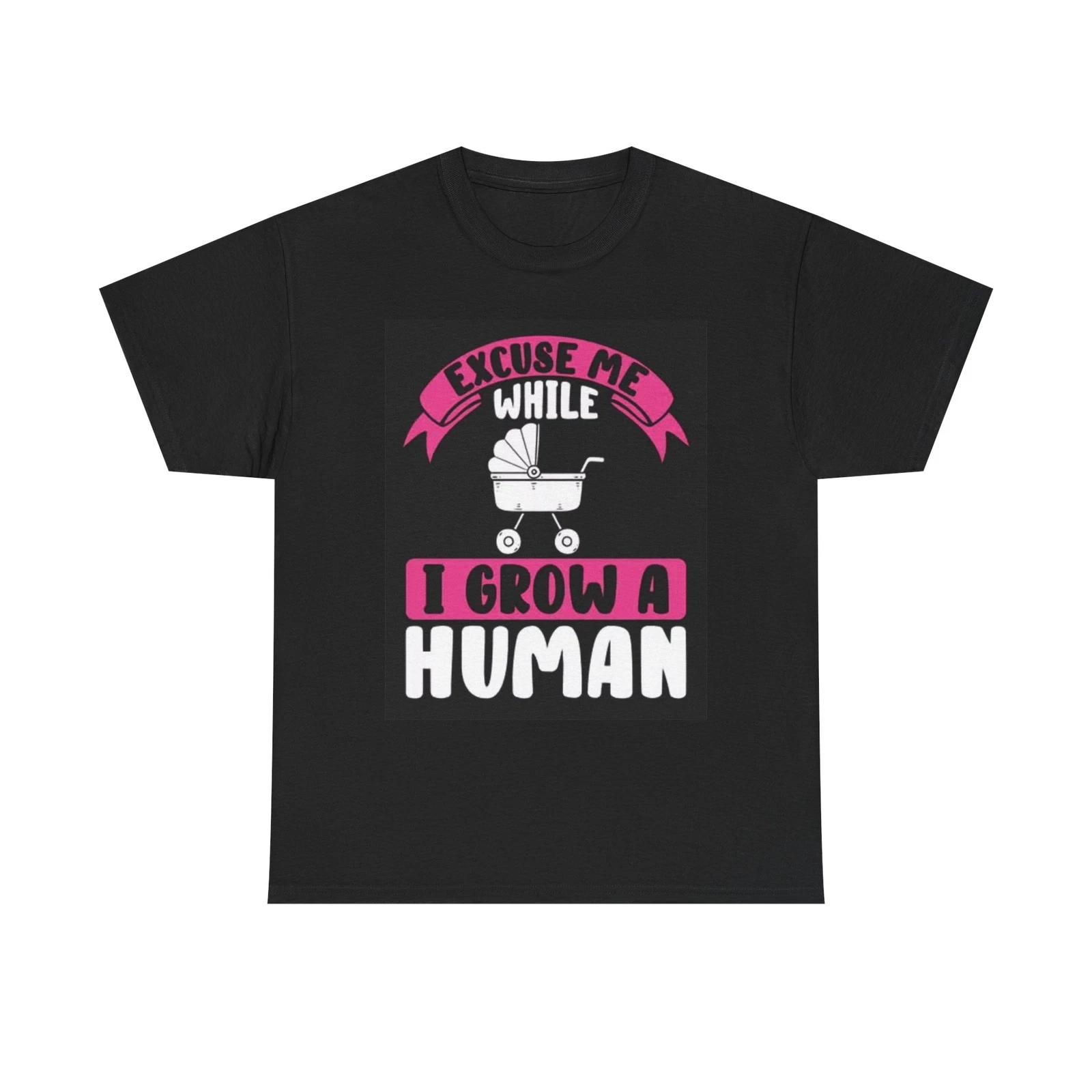 Men s and Women s T-shirts Grow A Human Pregnant MOM Funny M