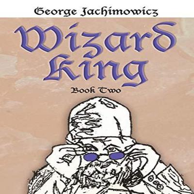 Wizard King by George Jachimowicz Paperback Book 9781463415358