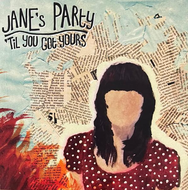 

CD JANES PARTY til You Got Yours NONE Not On Label 2013 Canada Rock Used
