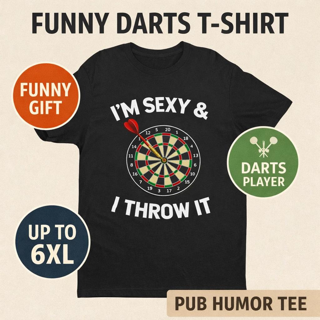 Funny Darts T Shirt I m Sexy & I Throw It Pub Humour Gift Dart Player Tee 4XL