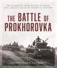 The Battle of Prokhorovka : The Tank Battle At Kursk, the Largest Clash of Armor In History Kitabı