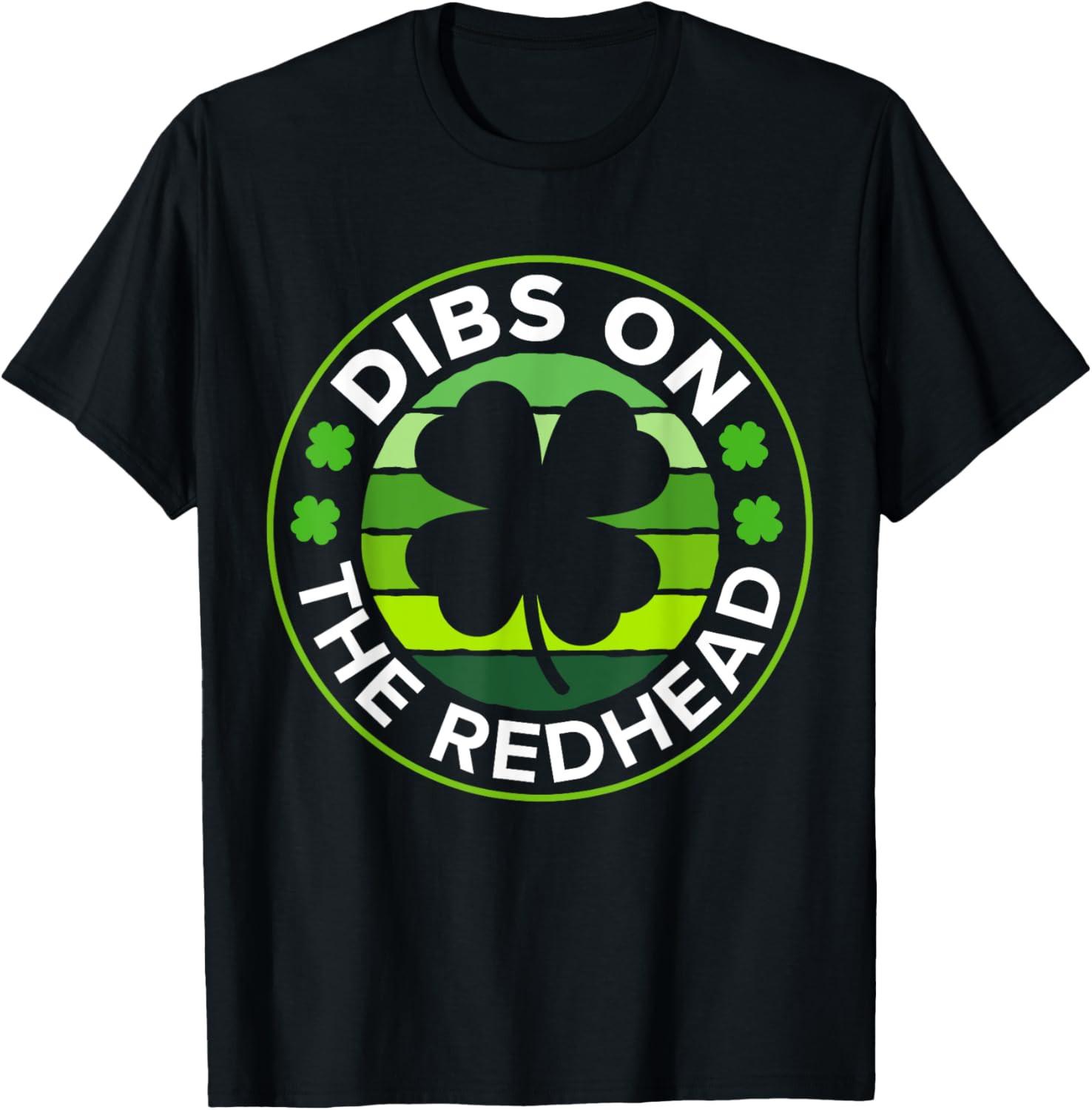 Mens St Patricks Day Funny Irish Dibs on the Redhead T-shirt XXXXL