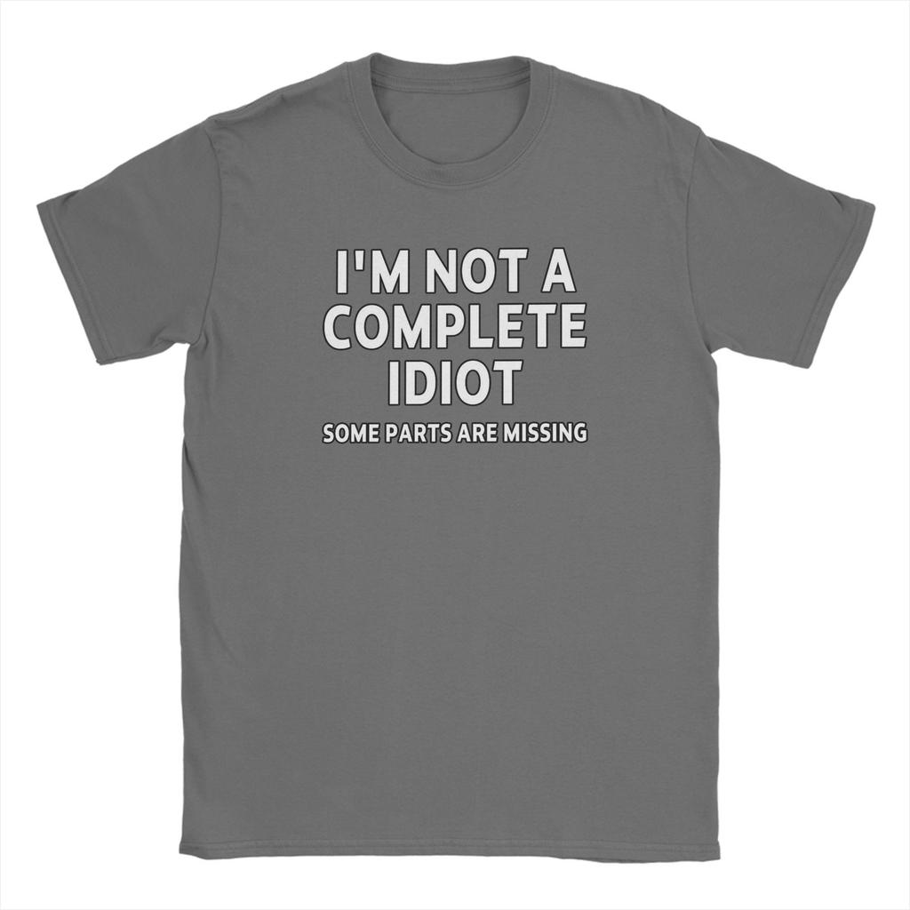 Streetwear T-Shirt Summer I'm Not A Complete Idiot Some Parts Are Missing Trendy Cool T-Shirts Cotton Fun Short Sleeve Tees