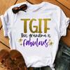 Golden Tgif This Grandma Is Fabulous Letter Print T-Shirt Women's Clothing Funny Birthday Gift Tshirt Femme Harajuku Shirt Tops