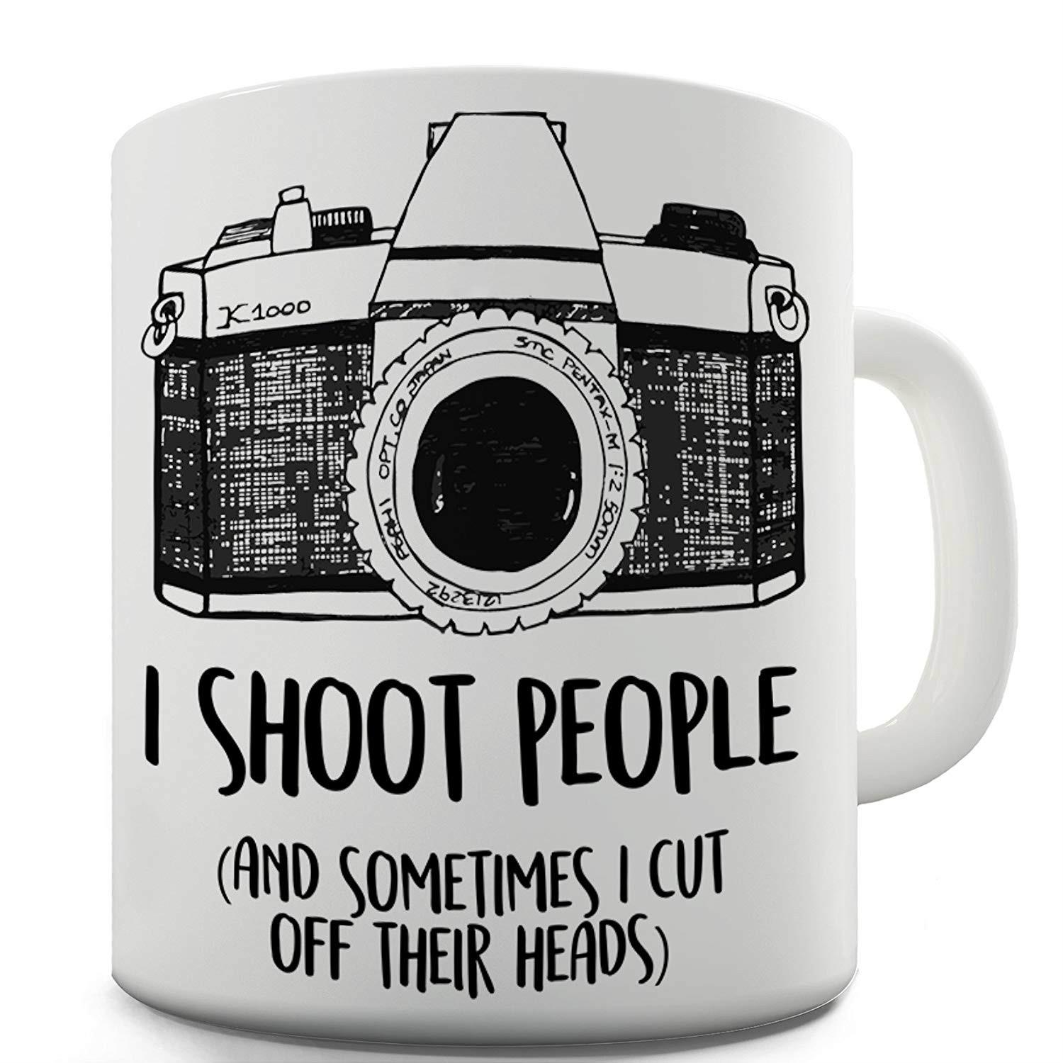 I Shoot People and Sometimes Cut Off Their Heads Unique Gifts Tea Mugs Cup Funny Photographer Coffee Mug Christmas Gifts 301-400ml