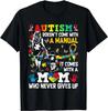 Autism Mom Doesn T Come With A Manual Autism Women Awareness T-Shirt