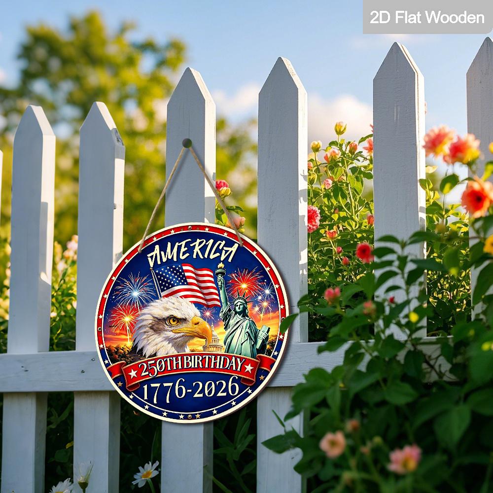 2D Flat America 250th Birthday 1776-2026 Wooden Hanging Sign, Patriotic Round Plaque with Bald Eagle, Statue of Liberty & Fireworks, USA Independence