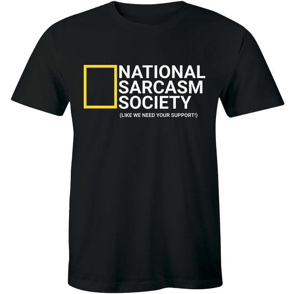 National Sarcasm Society Need Support T Shirt Cute Sarcastic Humor  Tee Unisex T-Shirt XXXXL