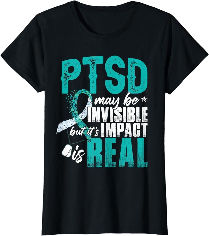 PTSD May Be Invisible  PTSD Awareness Month Ladies  Crewneck T-Shirt Unisex T-Shirt L