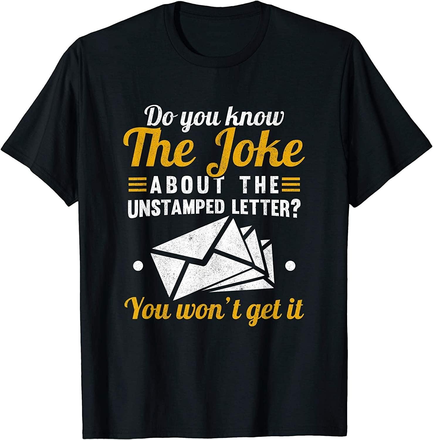 BEST! Mail Carrier Joke Unstamped Letter Postal Worker Mailman Tee Size S-3XL M