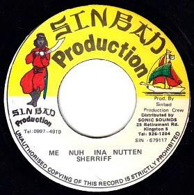 

7-дюймовая пластинка SHERIFF - Me Nuh Ina Nutten SIN679117 Sinbad Producti 1993 Ямайка Регги, Ска и Даб Б/У