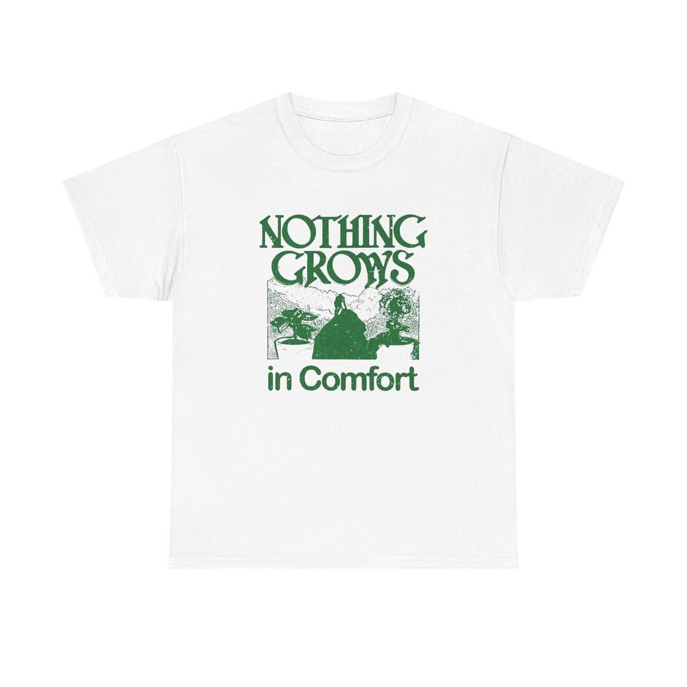 

Nothing Grows In Comfort Graphic T Shirt Unisex Heavy Cotton Tee Gift Vintage Unisex T-Shirt L