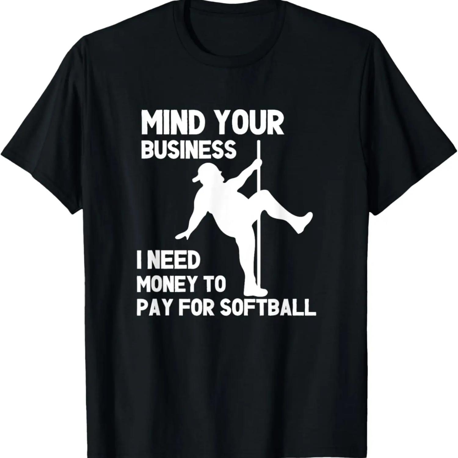 

Mind Your Business I Need Money To Pay For Softball Dad T-Shirt XXXXXL чёрный