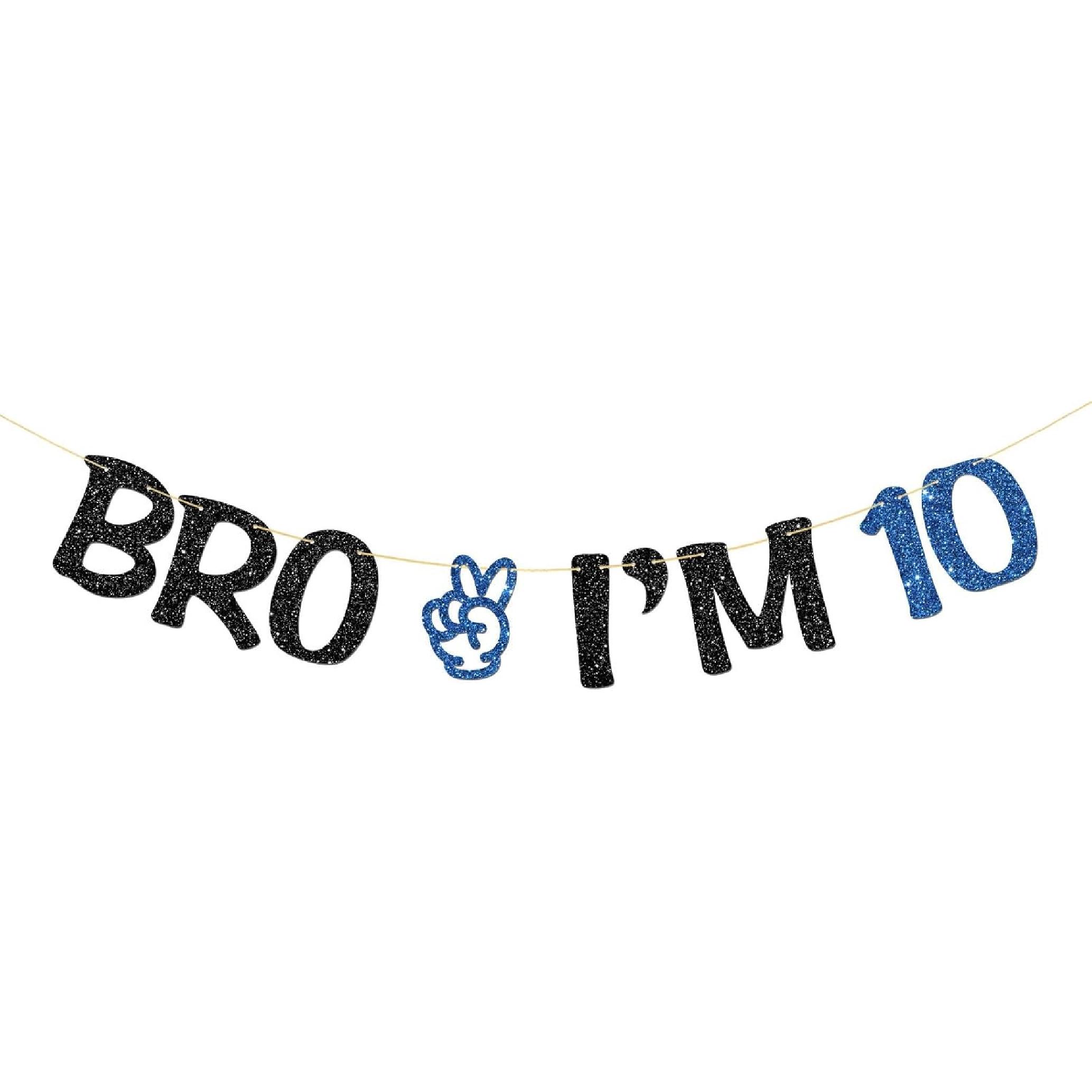 Bro I m 10 Banner - Boy 10th Birthday Party Supplies - Ten Years Old - Big Brother 10th Birthday Party Decoration - Blue Glitter Black 10
