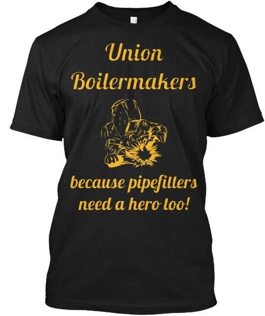 

Boilermaker S Im A Union Boilermakers Because T-Shirt Made in USA Size to 5XL L