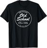 NEW LIMITED! Baby Boomer Old School Still Cool Tee - MADE IN USA
