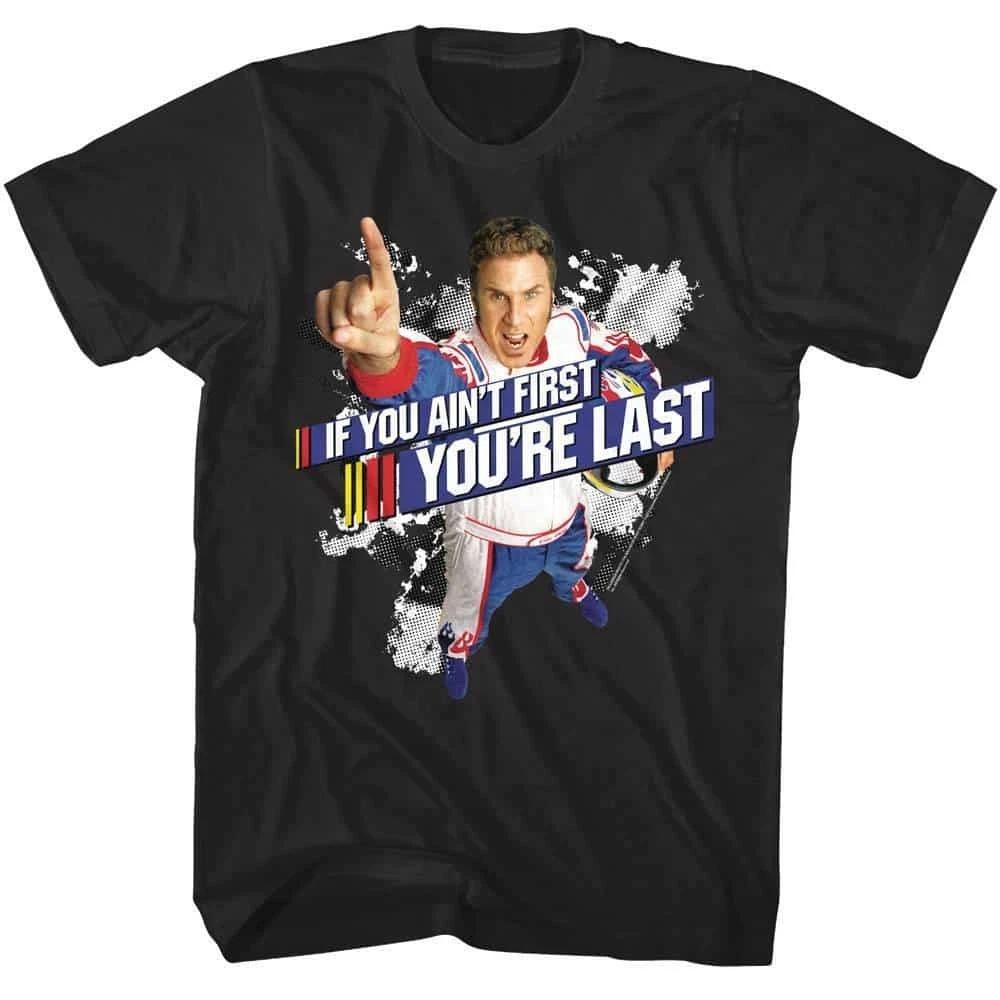 Talladega Nights If You Ain t First Men s T Shirt 3XL