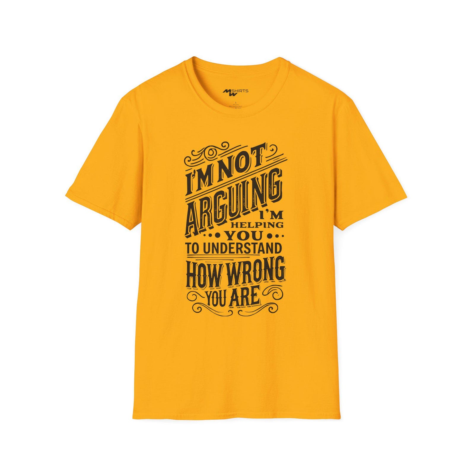 Funny Debate T-Shirt: Vintage Engraving, I m Not Arguing L