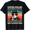 Coffee Spelled Backwards Is Eeffoc Cats Drink Coffee Gift T-Shirt
