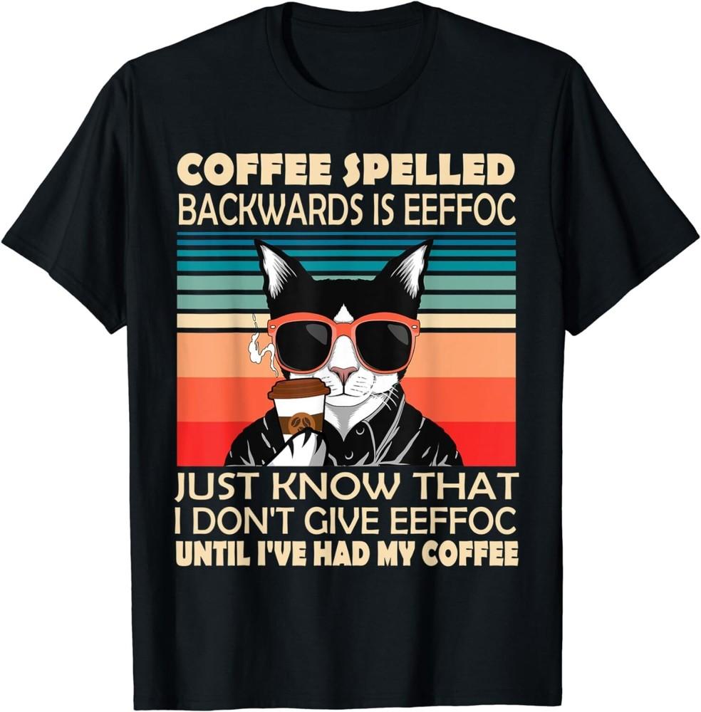 

Coffee Spelled Backwards Is Eeffoc Cats Drink Coffee Gift T-Shirt 4XL