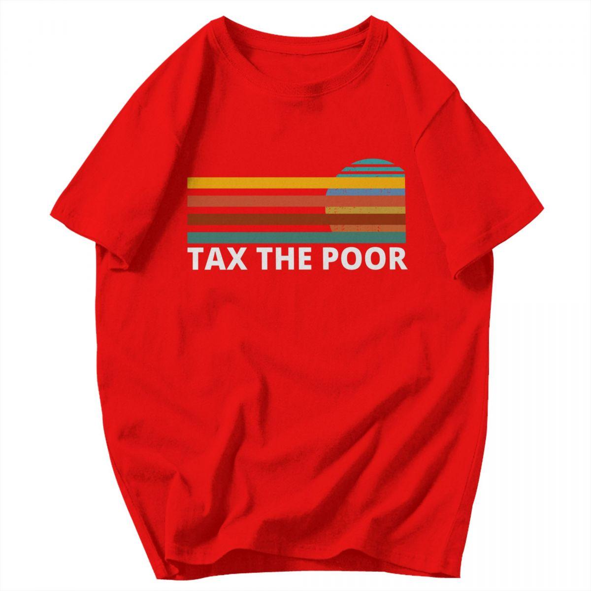 Men T Shirt Commit Tax Fraud Funny Tax The Poor Gifts Y2K Graphic Oneck Unisex Tops T Shirts S