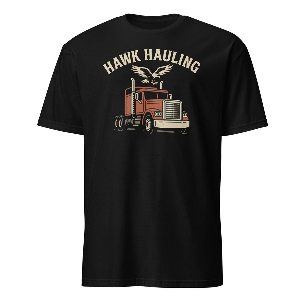 Hawk Hauling - Over The Top Shirt - Unisex