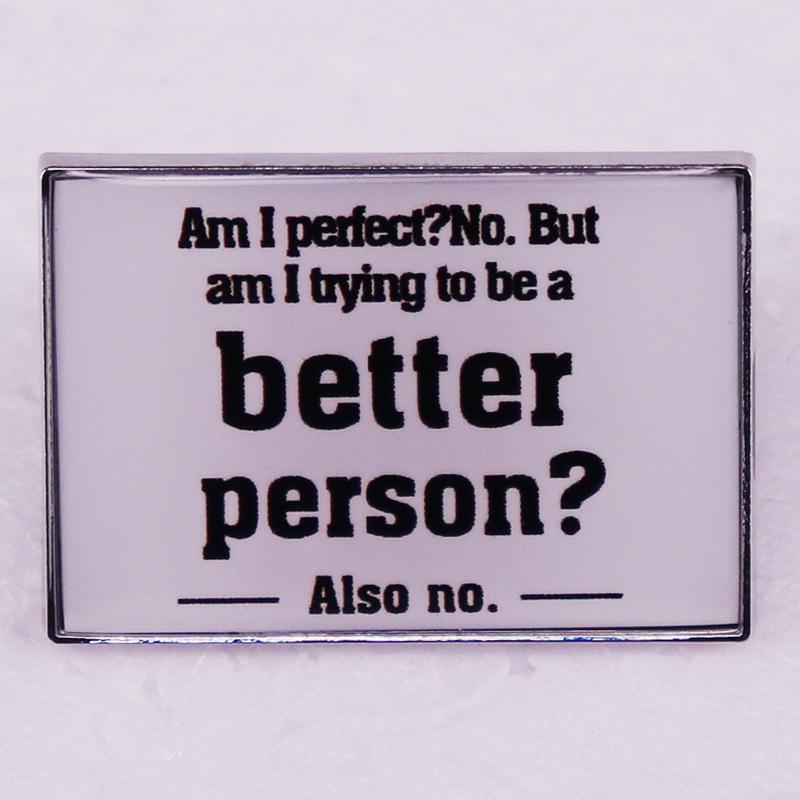 

Am I Perfect Not a Brooch – Humorous Flat English Badge Accessory