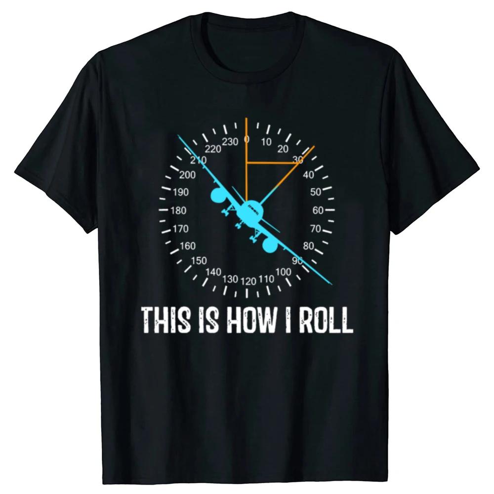 Airplane Attitude Indicator This Is How I Roll Graphic Cotton TShirt Unisex Casual Pilot S