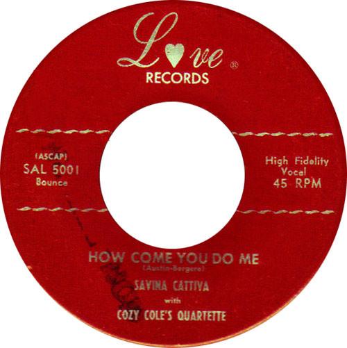 

7inch Record SAVINA CATTIVA, COZY COLE S QUARTET - How Come You Do Me / A Thousand Dre SAL5001 LOVE 1958 US Jazz Used