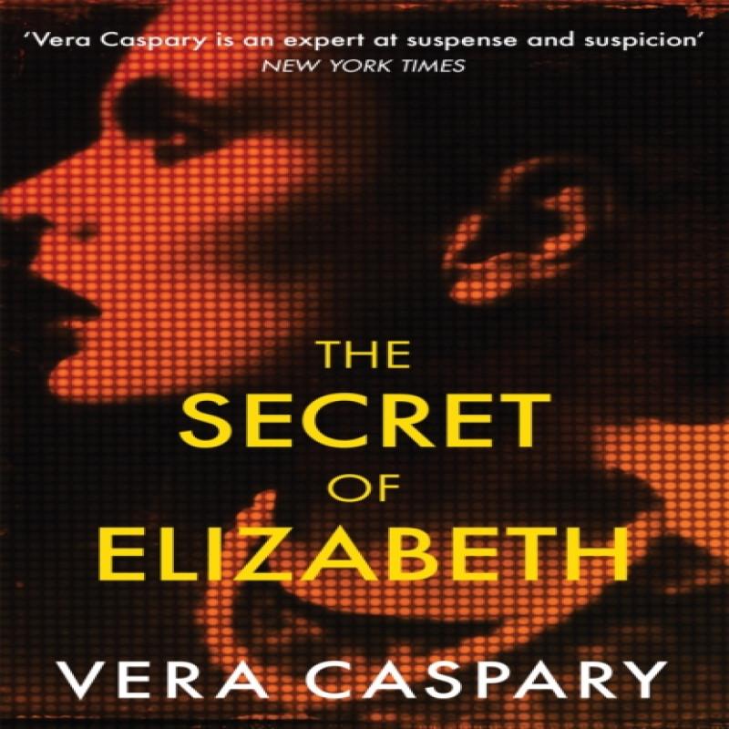 The Secret of Elizabeth by Vera Caspary Paperback Book 9781471920905