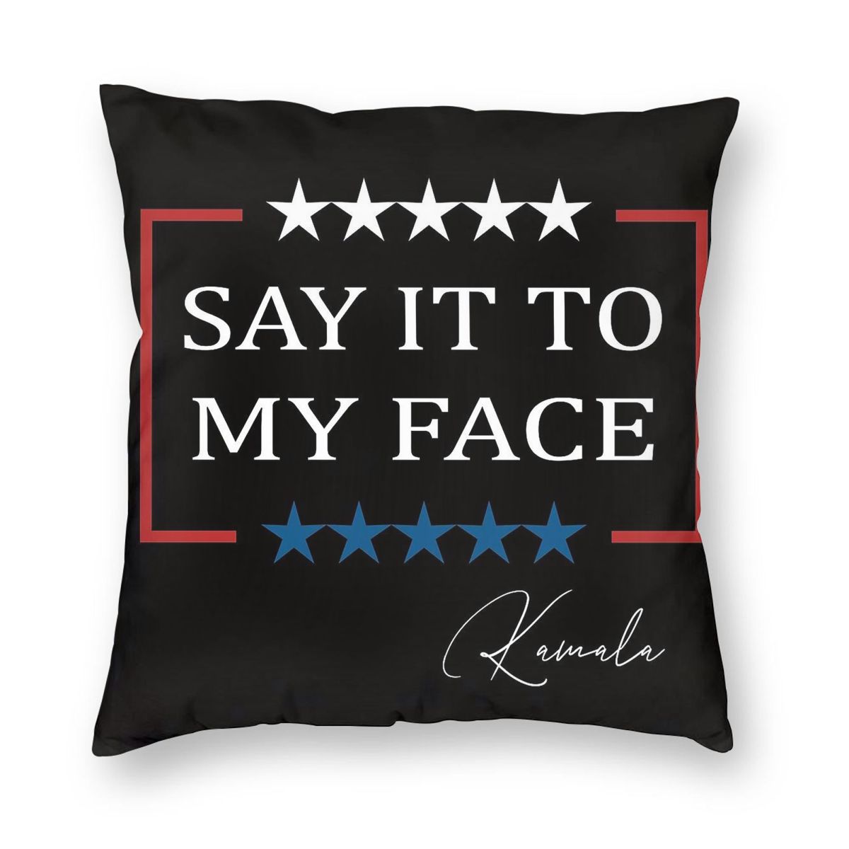 Say It To My Face Kamala Harris Square Pillowcase Polyester Linen Velvet Creative Decorative Pillow Case Car Cushion Cover 30x30cm
