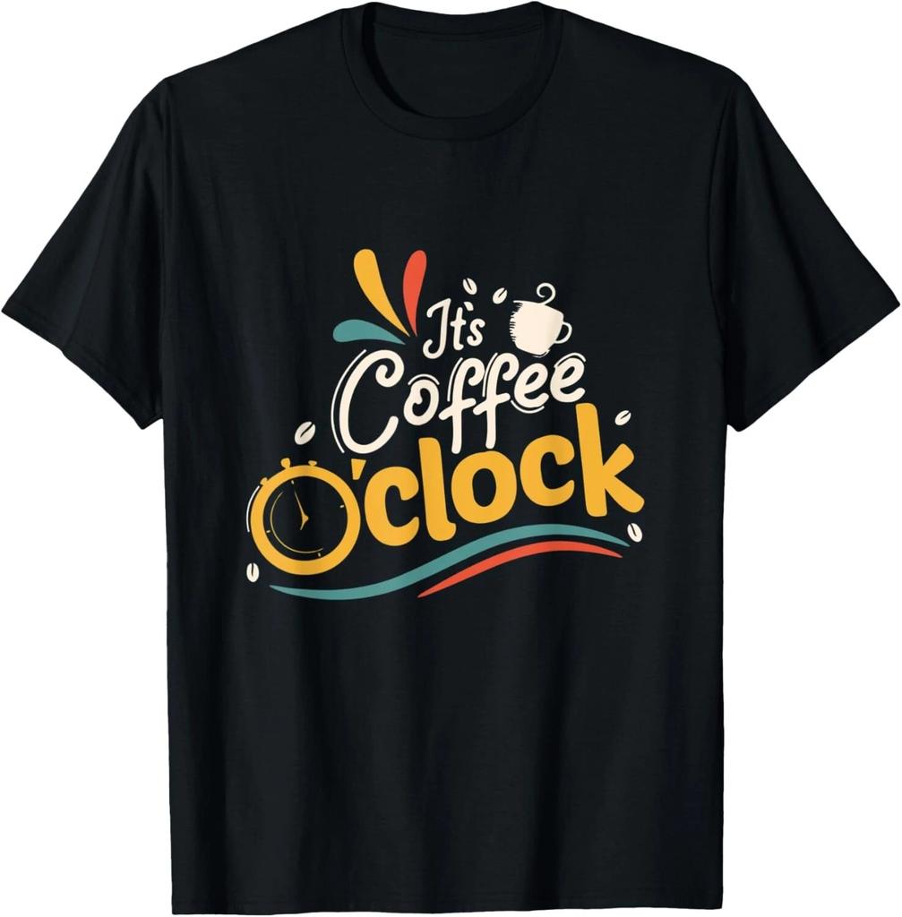 It_s Coffee O_Clock Funny Caffeine Drink Lovers T- Shirt