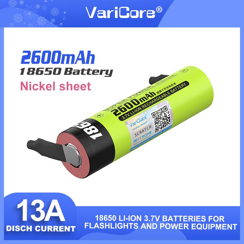 VariCore VC-1826 18650 3.7V 2600mAh 13A Power Rechargeable Lithium Battery for Electric Tools LED Flashlight+Nickel sheets
