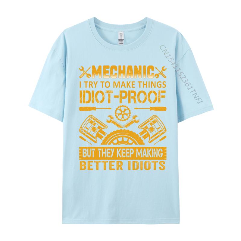 2024 Hot Sale Man T Shirt Mechanic I Try To Make Tshirt Tops Shirts All Cotton Printed On Tshirts Casual