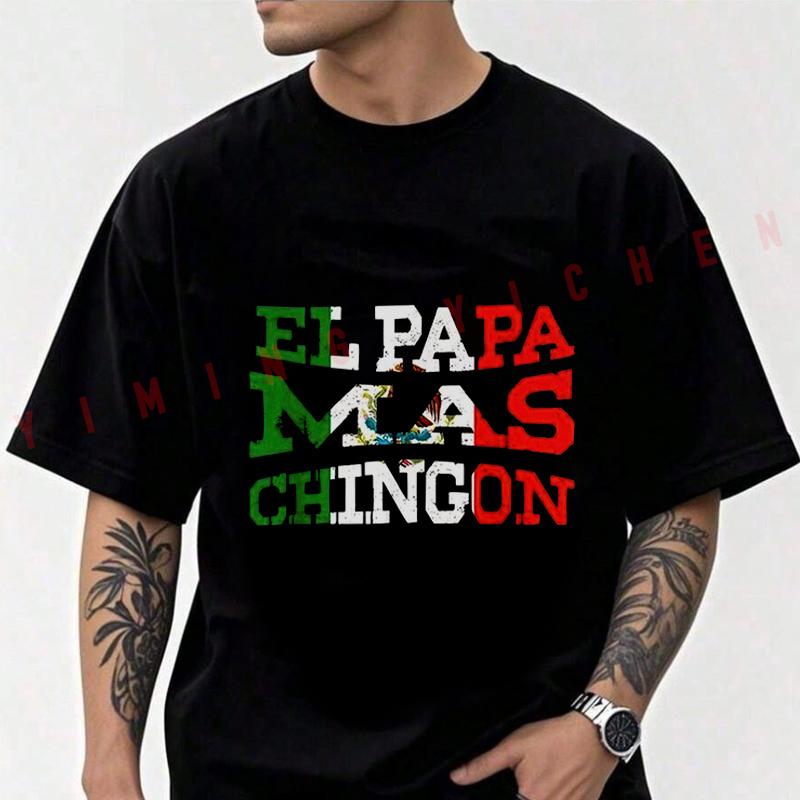El Papa Mas Chingon Father's Day Tee Best Mexican Dad Moto T-Shirt Men Cotton O-neck Short Sleeve TShirt Fashion Tops Tee