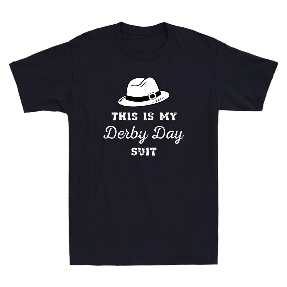This Is My Derby Day Suit Funny Horse Racing Derby Day Saying Joke Men s T-Shirt Unisex T-Shirt XXXXL