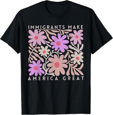 Immigrants Make America Great Florals Retro For Adult S4xl TShirt