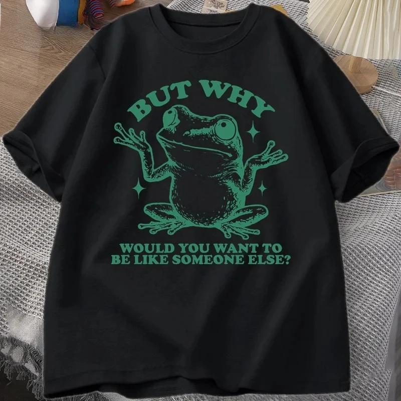 

But Why Would You Want To Be Like Someone Else T-shirts Women Retro Funny Frog Graphic T Shirt Casual Short Sleeve Tees S