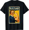 Mach es, Lady! Grafik-T-Shirt mit kurzen Ärmeln