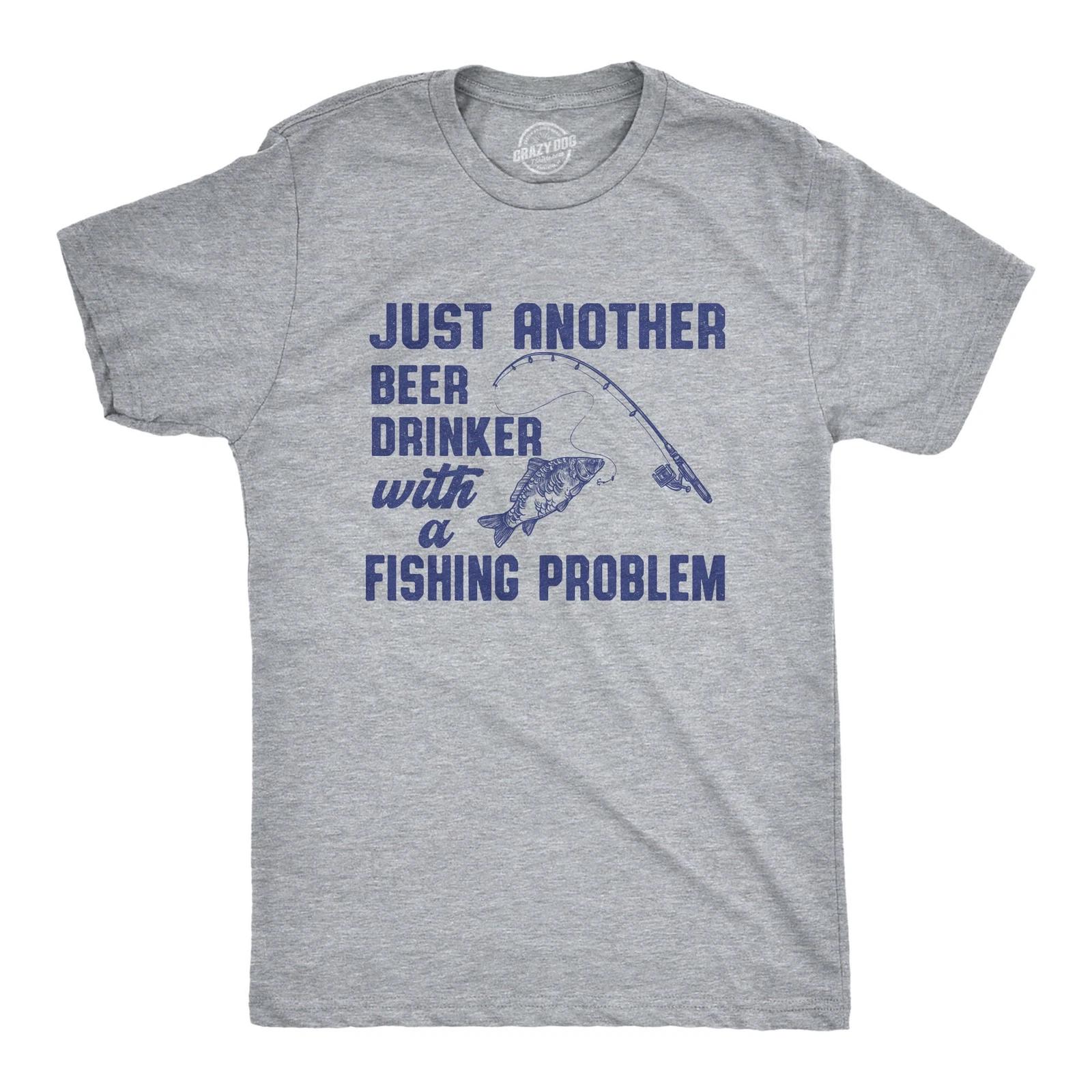 Mens Funny T Shirts Just Another Beer Drinker With A Fishing Problem Sarcastic S