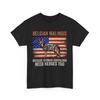 Belgian Malinois Because German Shepherds Need Heroes Too T Shirt