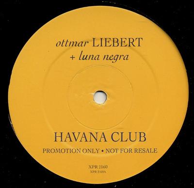12-Zoll Schallplatte OTTMAR LIEBERT & LUNA NEGRA - Havana Club XPR2160 Epic 1995 UK Dance & Electronica Gebraucht
