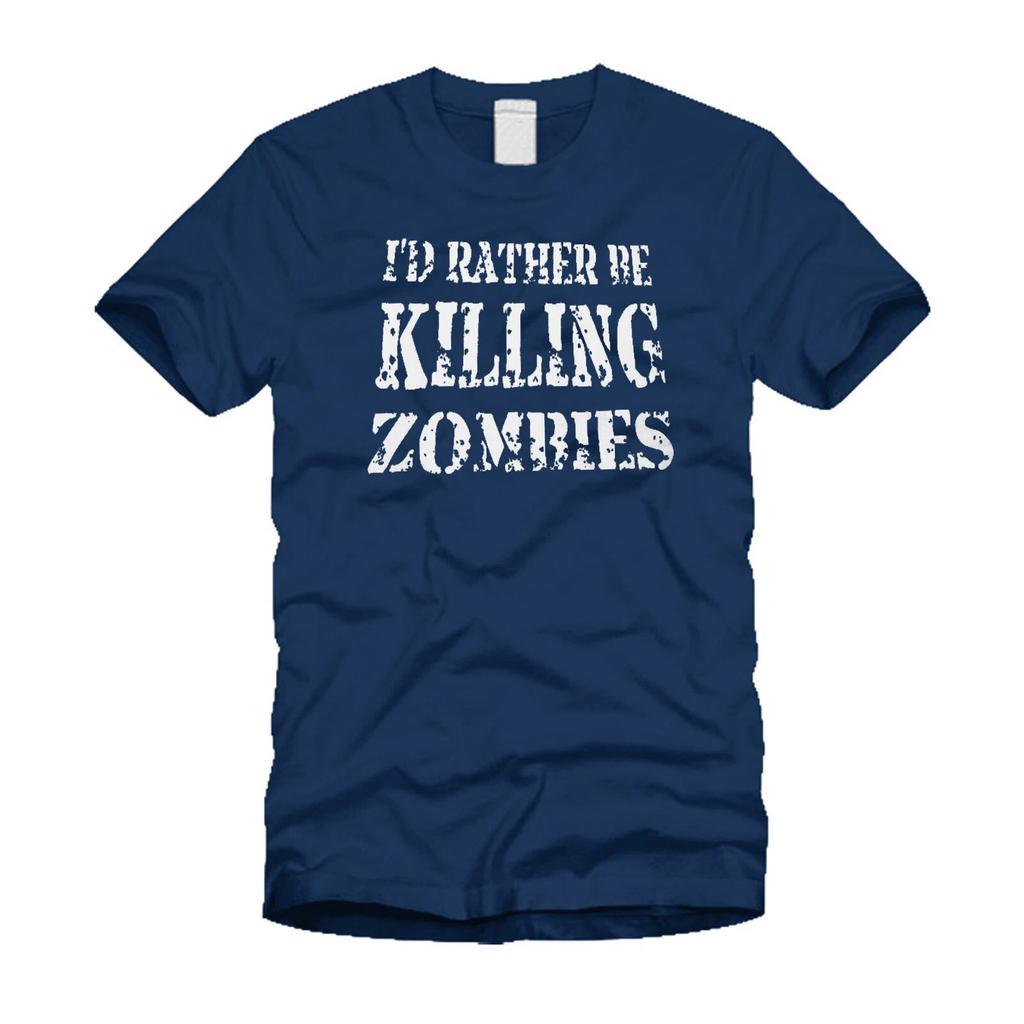 I'd Rather Be Killing Zombies - Funnyl -Stylish Navy Blue T-Shirt