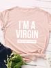 I'm A Virgin Print Women T Shirt Short Sleeve O Neck Loose Women Tshirt Ladies Tee Shirt Tops Clothes Camisetas Mujer