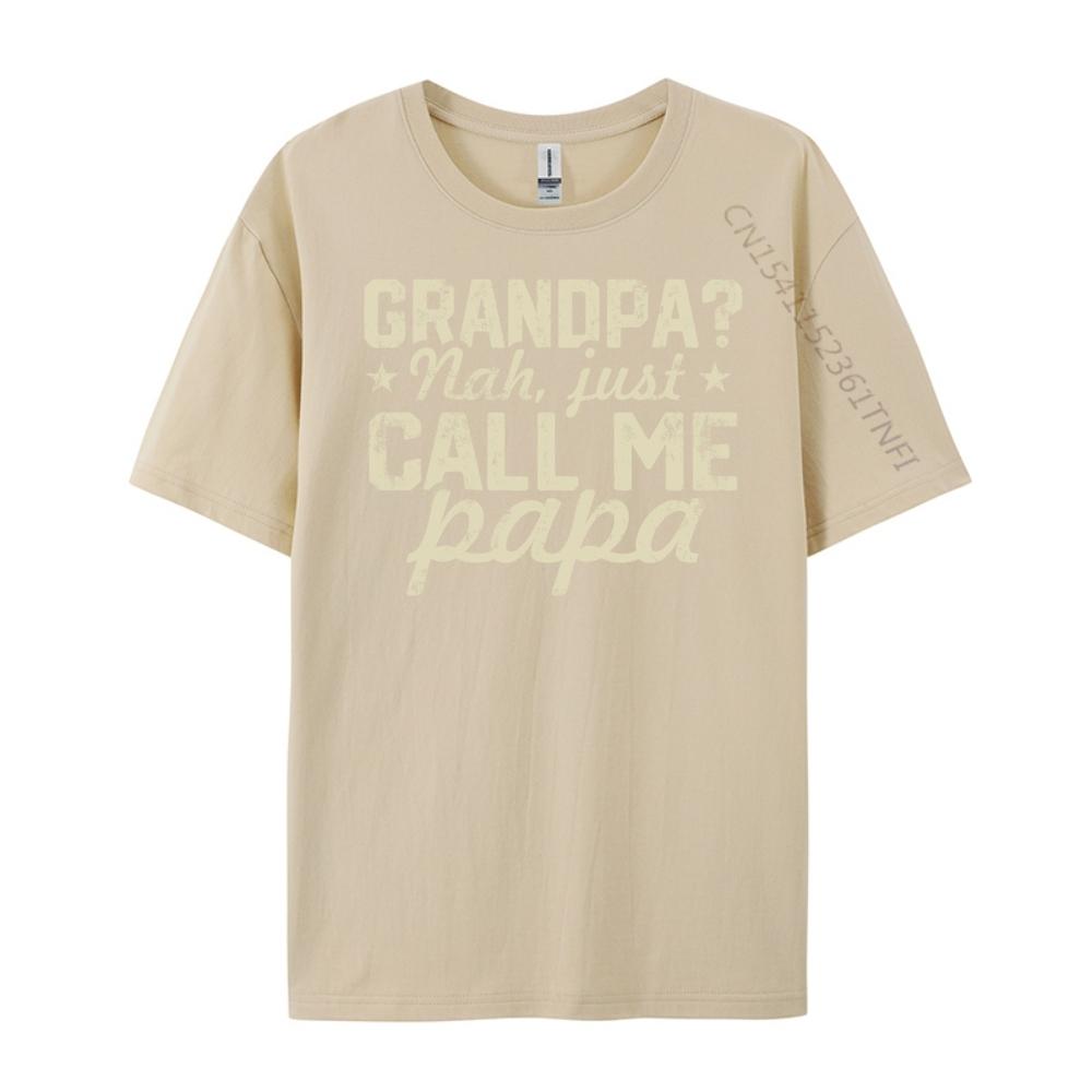 Grandpa Nah Just Call Me Papa Fun Family Fathers Days Streetwear Camisetas De Hombre Printed On Tshirt