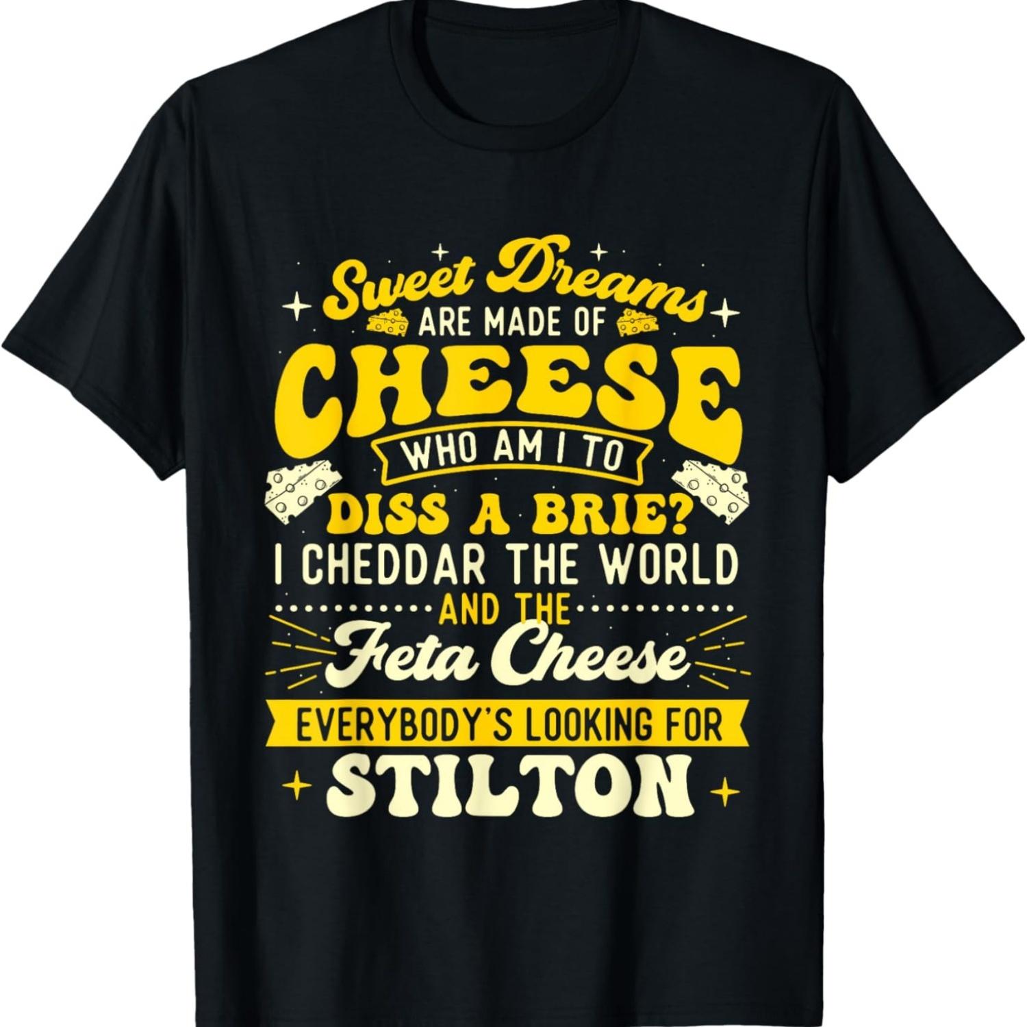 Sweet Dreams Are Made Of Cheese - Dairy Milk Lover Cheddar T-Shirt S чёрный