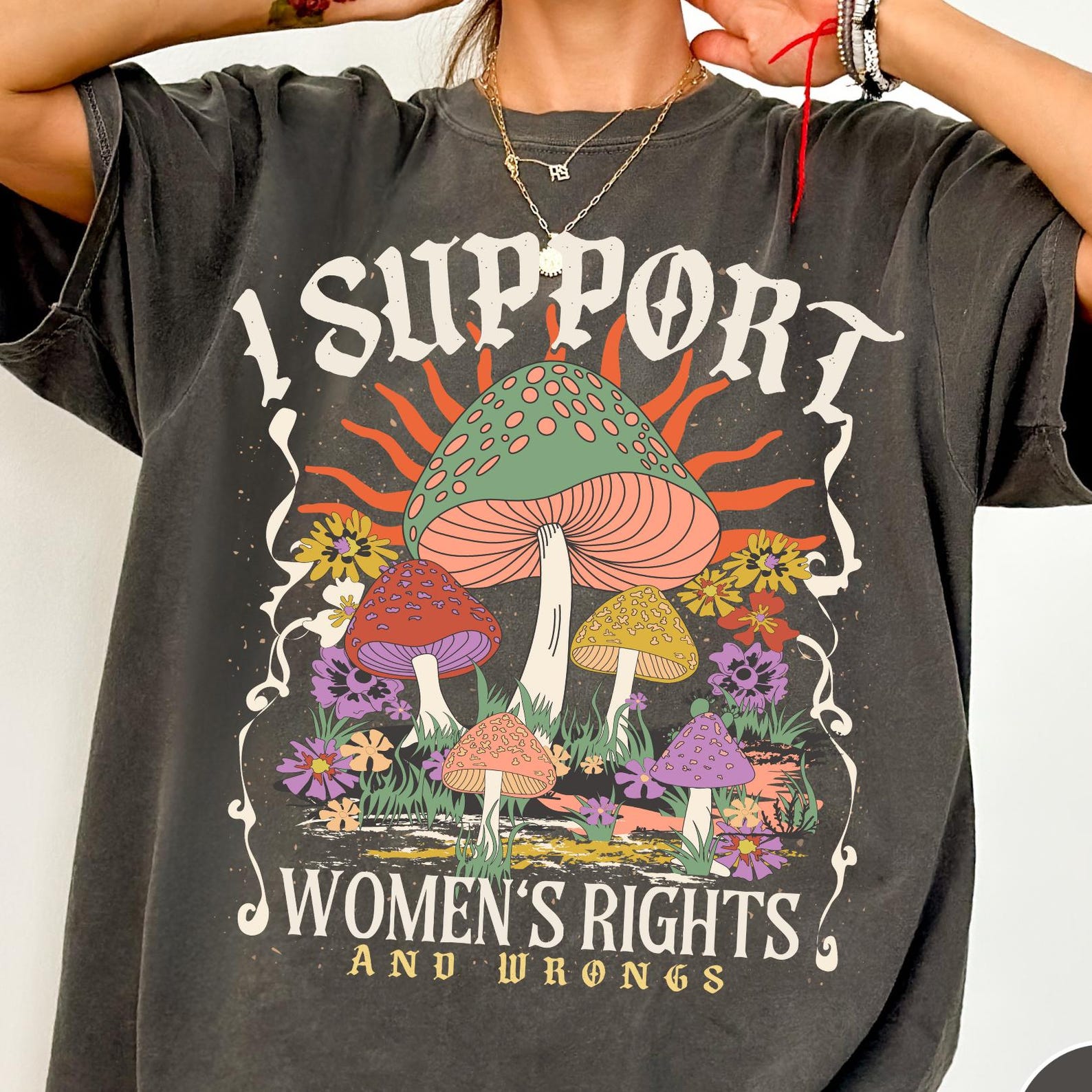 Women s Rights Comfort Colors® T-Shirt, Retro Boho Women s Graphic Tee, Hippie Feminist Aesthetic Shirt, I Support Women s Rights and Wrongs S